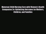 [Read book] Maternal-Child Nursing Care with Women's Health Companion 2e: Optimizing Outcomes