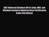 Read DB2 Universal Database V8 for Linux UNIX and Windows Database Administration Certification