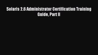 Read Solaris 2.6 Administrator Certification Training Guide Part II Ebook Free