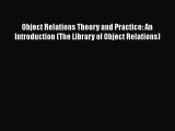 [Read book] Object Relations Theory and Practice: An Introduction (The Library of Object Relations)