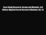 [Read book] Case Study Research: Design and Methods 3rd Edition (Applied Social Research Methods