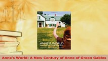 PDF  Annes World A New Century of Anne of Green Gables Free Books