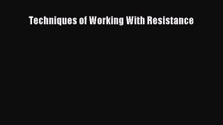 Read Techniques of Working With Resistance Ebook Free