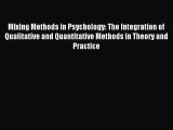 Download Mixing Methods in Psychology: The Integration of Qualitative and Quantitative Methods