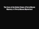 Download The Case of the Velvet Claws: A Perry Mason Mystery #1 (Perry Mason Mysteries)  EBook