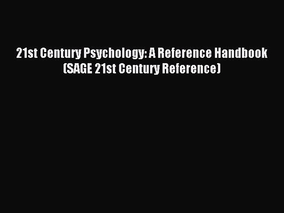 Download 21st Century Psychology: A Reference Handbook (SAGE 21st Century Reference) PDF Online