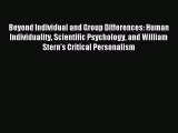 Download Beyond Individual and Group Differences: Human Individuality Scientific Psychology