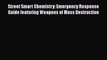 [Read book] Street Smart Chemistry: Emergency Response Guide featuring Weapons of Mass Destruction