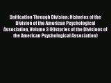Read Unification Through Division: Histories of the Division of the American Psychological