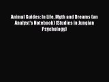 [Read book] Animal Guides: In Life Myth and Dreams (an Analyst's Notebook) (Studies in Jungian