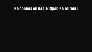 Download No confies en nadie (Spanish Edition) Free Books