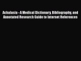 [Read book] Achalasia - A Medical Dictionary Bibliography and Annotated Research Guide to Internet