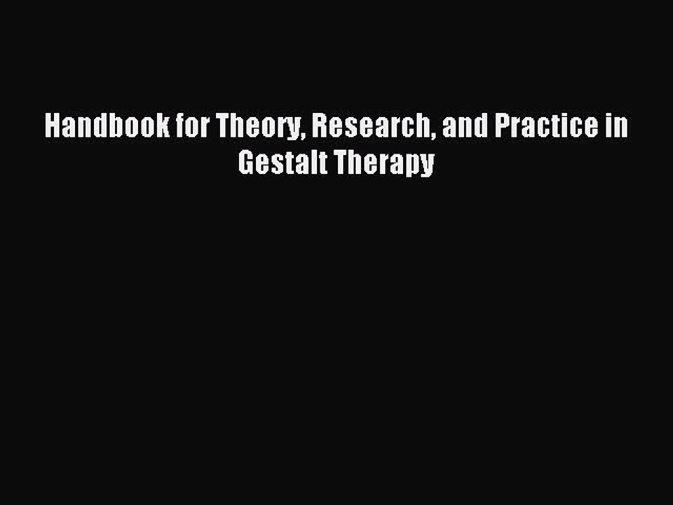 Read Handbook for Theory Research and Practice in Gestalt Therapy Ebook Free