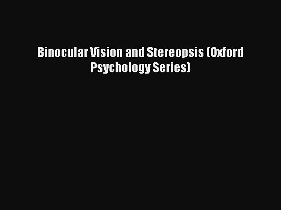 Read Binocular Vision and Stereopsis (Oxford Psychology Series) Ebook Free