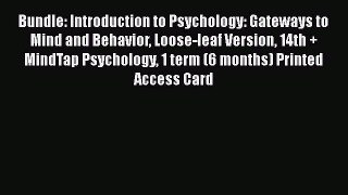 [Read book] Bundle: Introduction to Psychology: Gateways to Mind and Behavior Loose-leaf Version