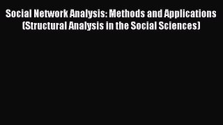 [Read book] Social Network Analysis: Methods and Applications (Structural Analysis in the Social