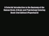 [Read book] A Colorful Introduction to the Anatomy of the Human Brain: A Brain and Psychology