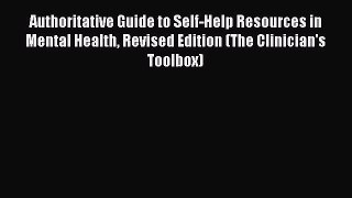 [Read book] Authoritative Guide to Self-Help Resources in Mental Health Revised Edition (The