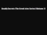 Download Deadly Secrets (The Greek Isles Series) (Volume 2) Free Books