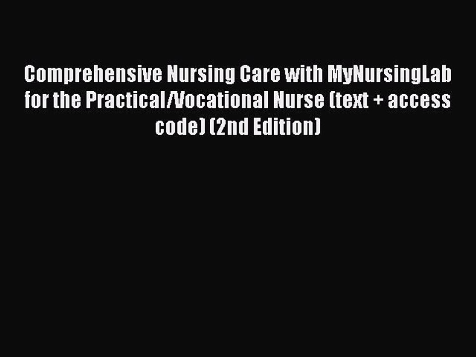 Read Comprehensive Nursing Care with MyNursingLab for the Practical/Vocational Nurse (text