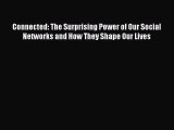 [Read book] Connected: The Surprising Power of Our Social Networks and How They Shape Our Lives