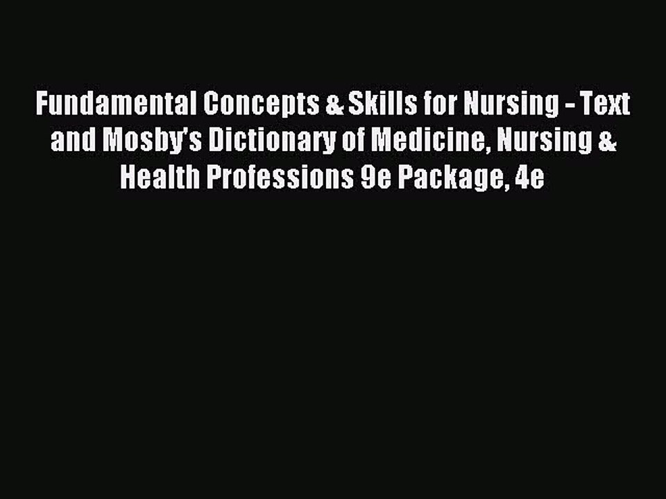 Read Fundamental Concepts & Skills for Nursing - Text and Mosby's Dictionary of Medicine Nursing