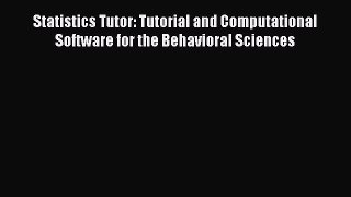 [Read book] Statistics Tutor: Tutorial and Computational Software for the Behavioral Sciences