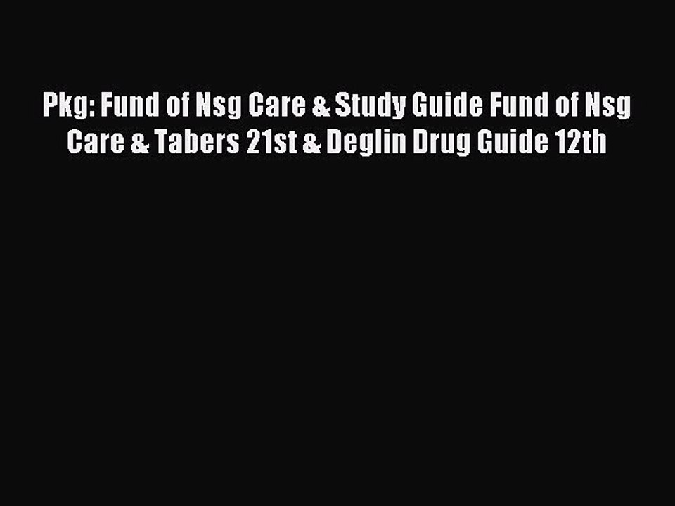 Read Pkg: Fund of Nsg Care & Study Guide Fund of Nsg Care & Tabers 21st & Deglin Drug Guide