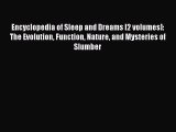 [Read book] Encyclopedia of Sleep and Dreams [2 volumes]: The Evolution Function Nature and