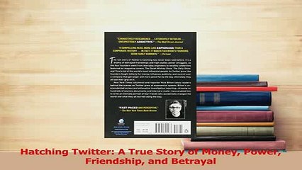 Read  Hatching Twitter A True Story of Money Power Friendship and Betrayal Ebook Free