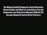 [Read book] The Mental Health Diagnostic Desk Reference: Visual Guides and More for Learning