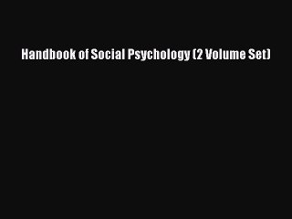 Download Handbook of Social Psychology (2 Volume Set) PDF Online