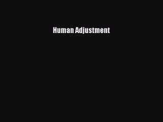 Download Human Adjustment Ebook Free