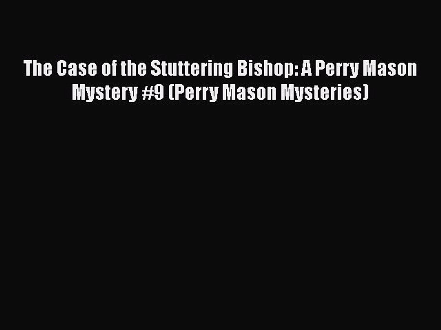 PDF The Case of the Stuttering Bishop: A Perry Mason Mystery #9 (Perry Mason Mysteries)  Read