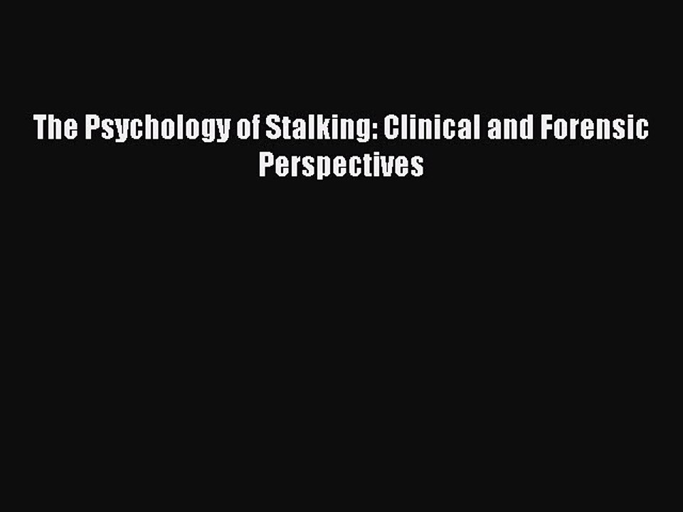 Download The Psychology of Stalking: Clinical and Forensic Perspectives Ebook Free