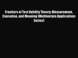 [Read book] Frontiers of Test Validity Theory: Measurement Causation and Meaning (Multivariate