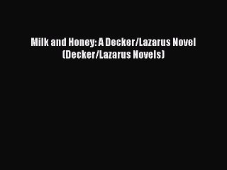 Download Video: PDF Milk and Honey: A Decker/Lazarus Novel (Decker/Lazarus Novels) Free Books