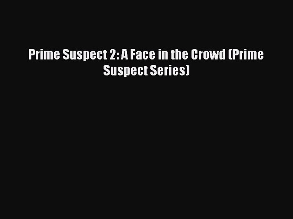 PDF Prime Suspect 2: A Face in the Crowd (Prime Suspect Series)  EBook