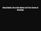 PDF Betty Smith: Life of the Author of A Tree Grows in Brooklyn  EBook