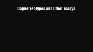 PDF Daguerreotypes and Other Essays  Read Online