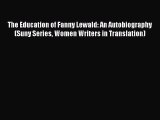 Download The Education of Fanny Lewald: An Autobiography (Suny Series Women Writers in Translation)
