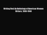 PDF Writing Red: An Anthology of American Women Writers 1930-1940  Read Online