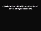 PDF Calamity in Kent: A British Library Crime Classic (British Library Crime Classics)  Read