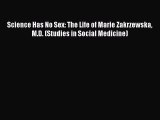 Read Science Has No Sex: The Life of Marie Zakrzewska M.D. (Studies in Social Medicine) Ebook