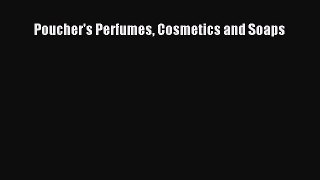 Read Poucher's Perfumes Cosmetics and Soaps Ebook Free