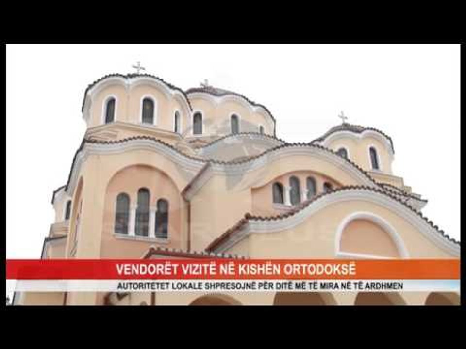 VENDORËT VIZITË NË KISHËN ORTODOKSË