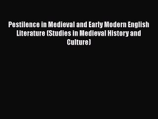 Read Pestilence in Medieval and Early Modern English Literature (Studies in Medieval History