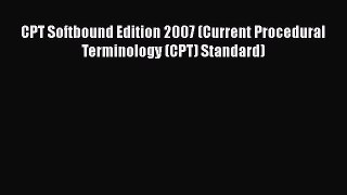 Download CPT Softbound Edition 2007 (Current Procedural Terminology (CPT) Standard) PDF Free
