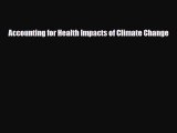 Accounting for Health Impacts of Climate Change [Read] Full Ebook