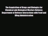 The Acquisition of Drugs and Biologics for Chemical adn Biological Warfare Defense: Department